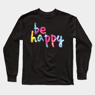 Be Happy Tie Dye 2 Long Sleeve T-Shirt